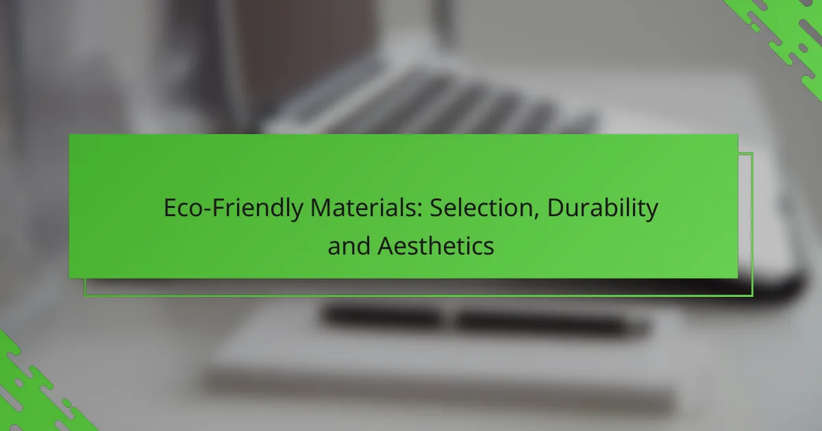 Eco-Friendly Materials: Selection, Durability and Aesthetics