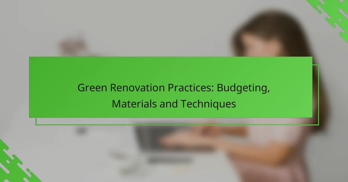 Green Renovation Practices: Budgeting, Materials and Techniques