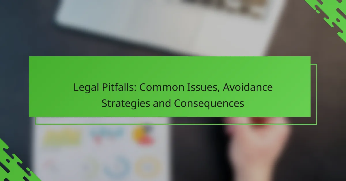 Legal Pitfalls: Common Issues, Avoidance Strategies and Consequences