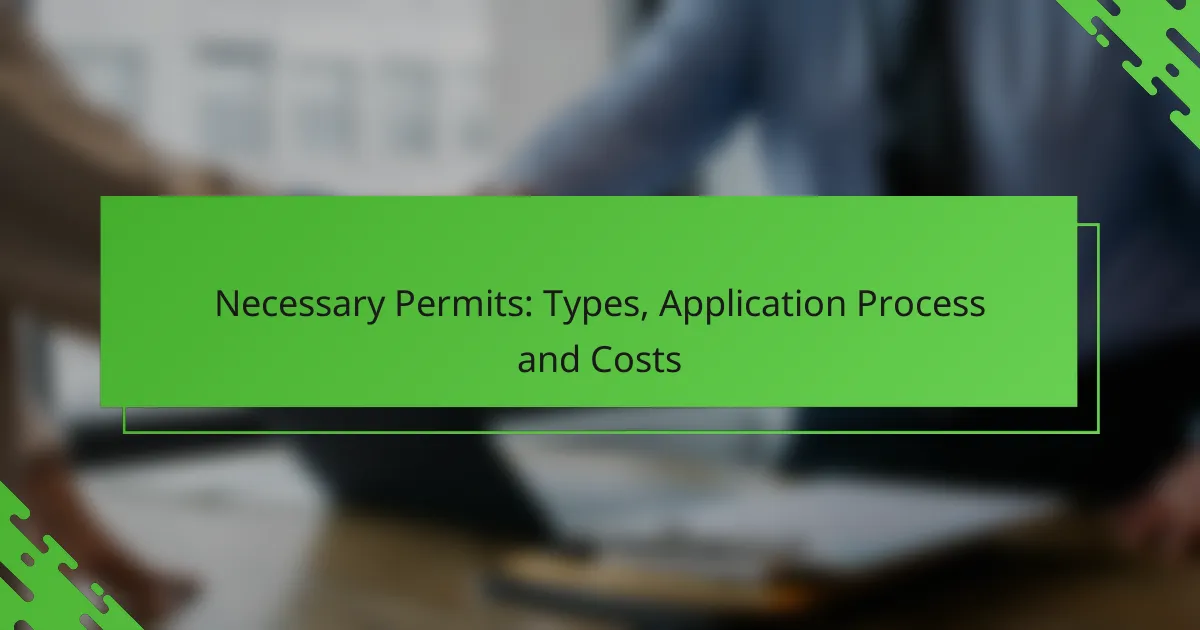 Necessary Permits: Types, Application Process and Costs
