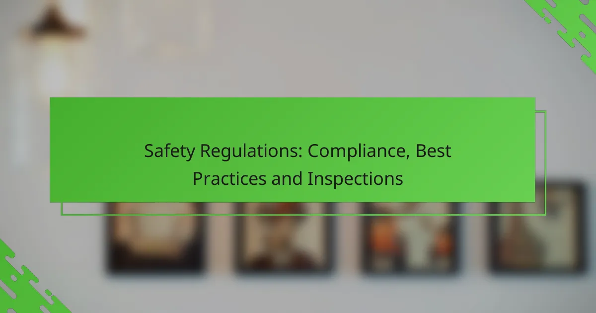 Safety Regulations: Compliance, Best Practices and Inspections