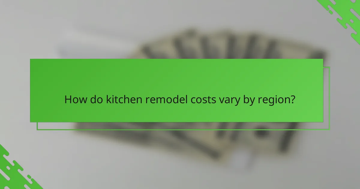How do kitchen remodel costs vary by region?