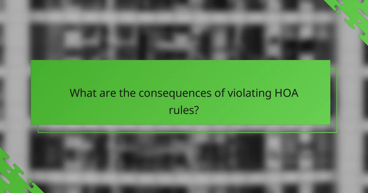 What are the consequences of violating HOA rules?