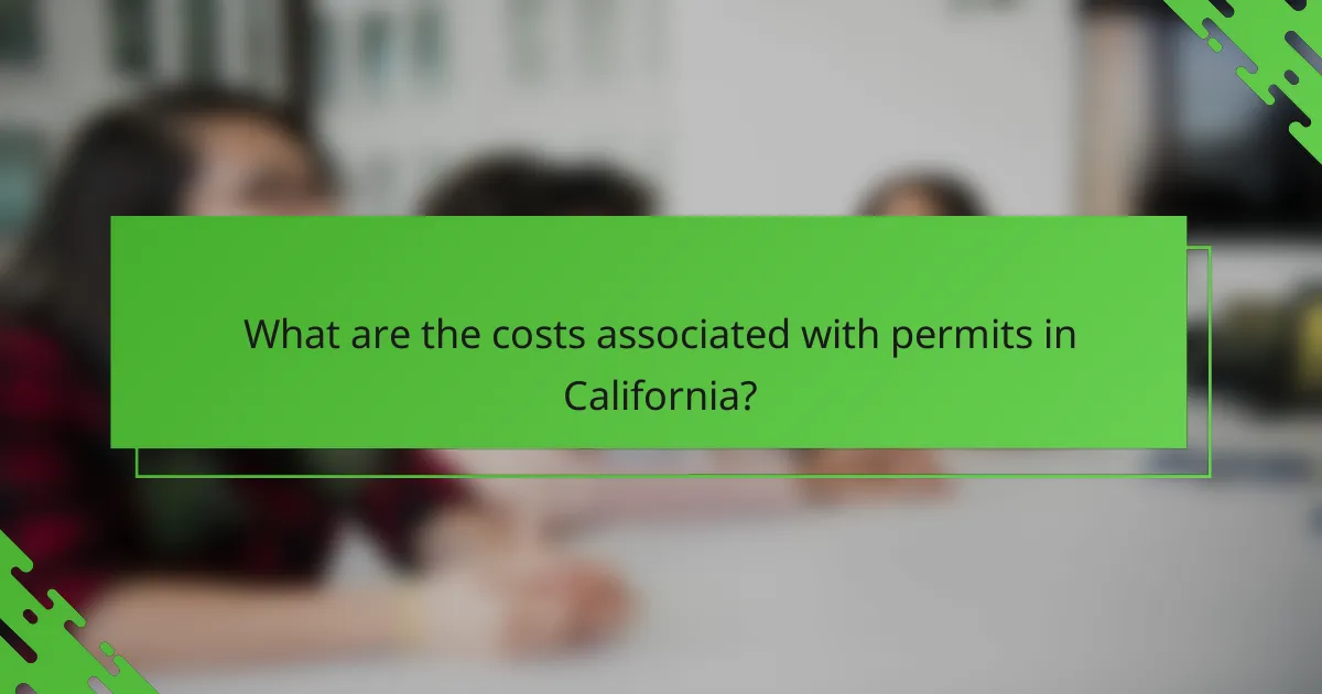 What are the costs associated with permits in California?