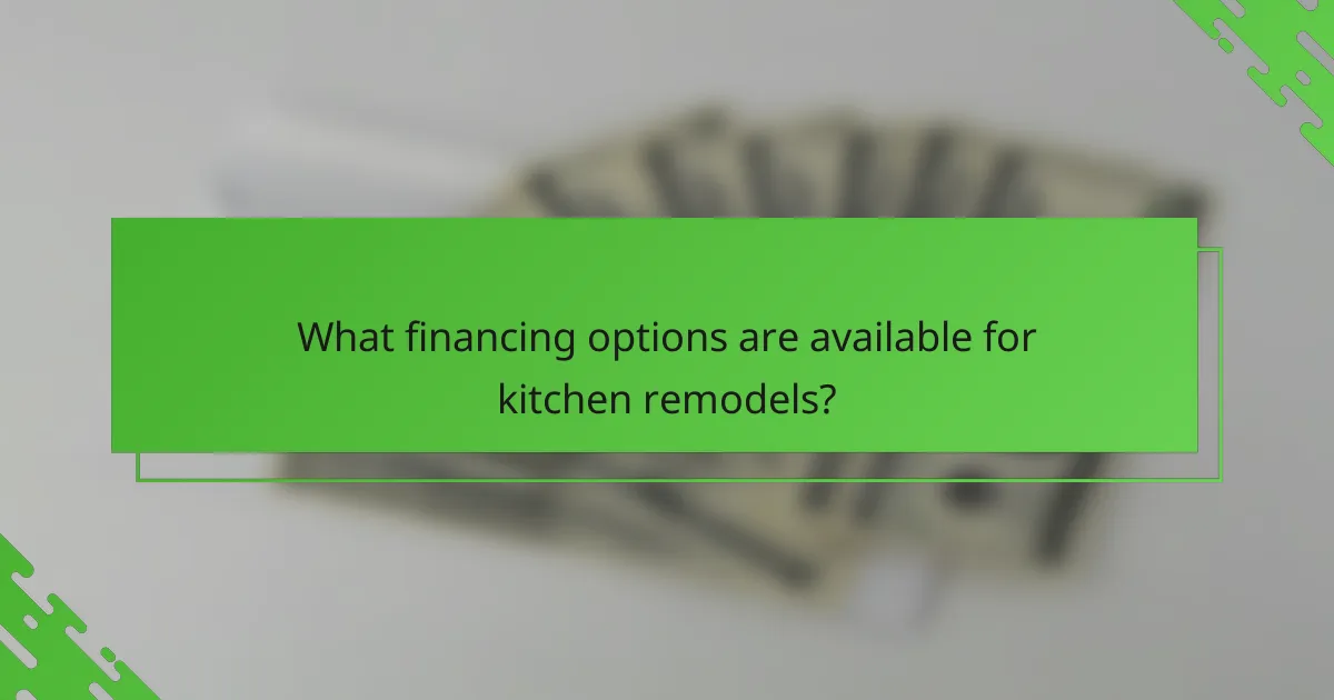 What financing options are available for kitchen remodels?