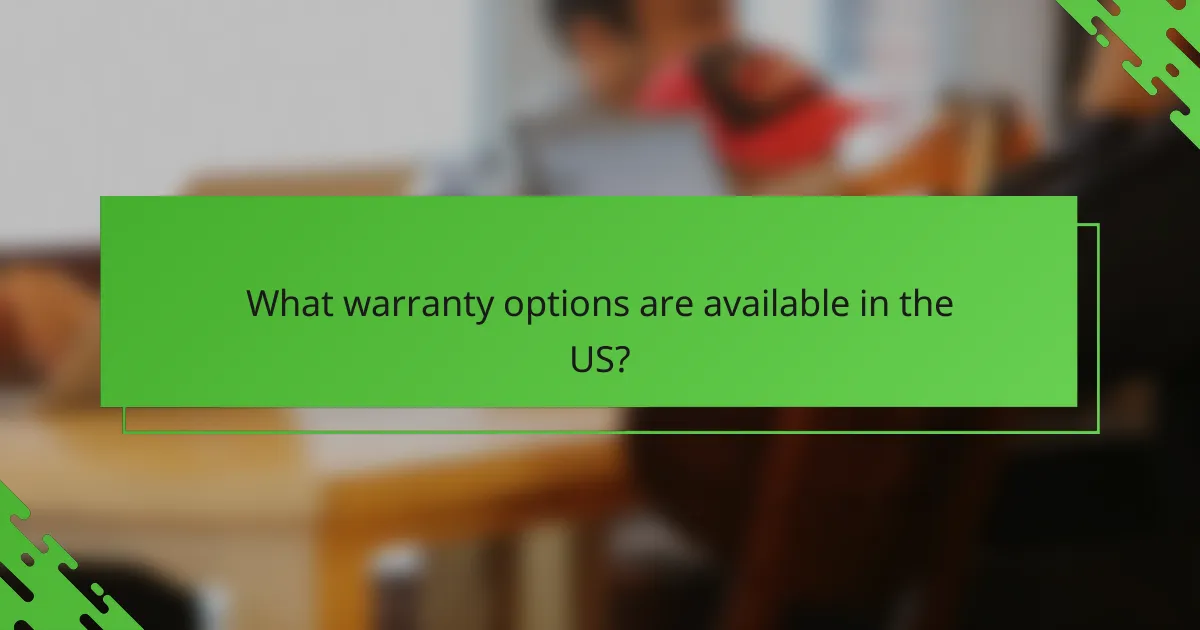 What warranty options are available in the US?